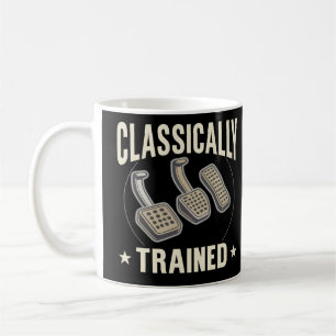 Classically Trained Funny Car Pedals Driver Humor Coffee Mug
