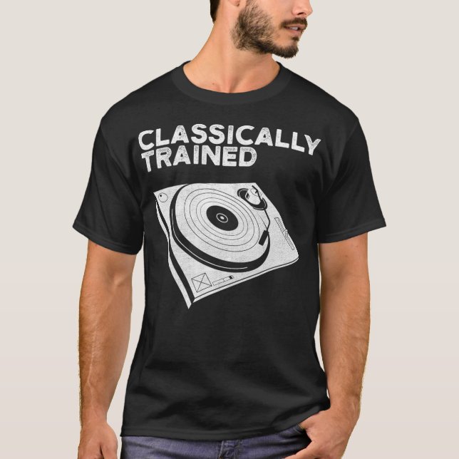 Classically Trained Turntable DJ T Shirt Music (Front)