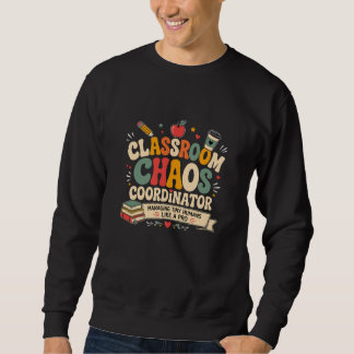 Classroom Chaos Coordinator Sweatshirt