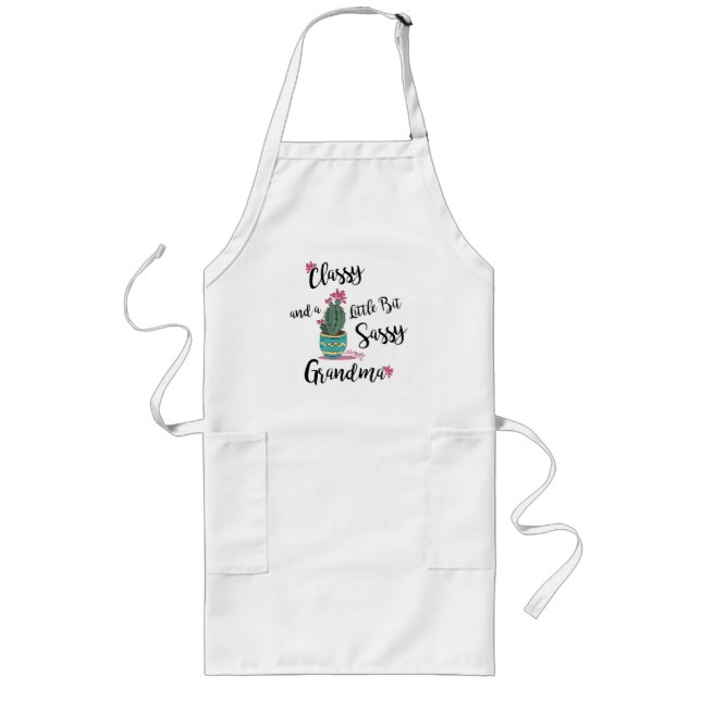 Classy And A Little Bit Sassy  Grandma Long Apron (Front)