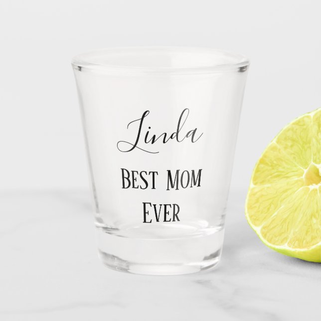 Classy Best Mom Ever Shot Glass (Front)