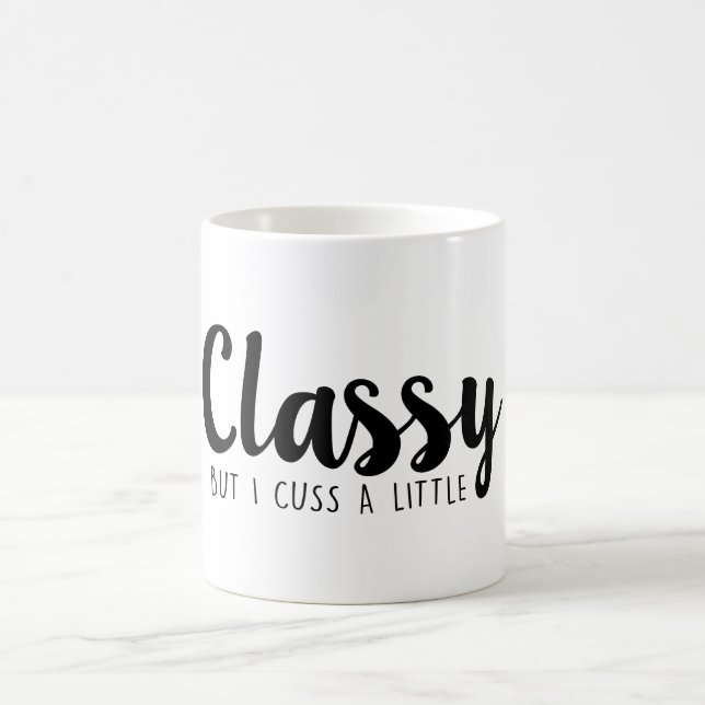 CLASSY but I cuss a little Coffee Mug (Center)