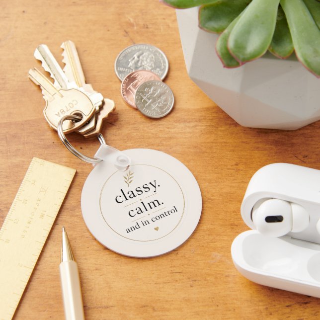 Classy Calm and In Control Feminine Keychain (Desk)