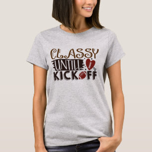 Classy Chick until Kickoff  T-Shirt