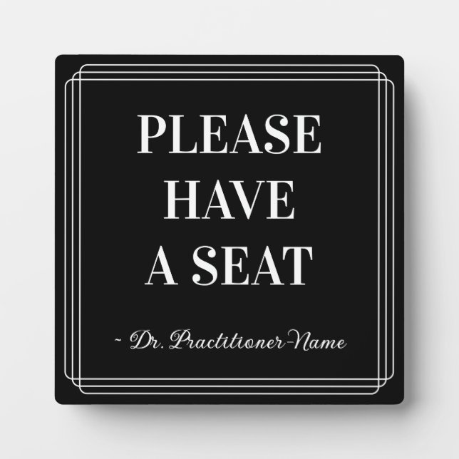 Classy, Elegant "PLEASE HAVE A SEAT" + Name Plaque (Front)