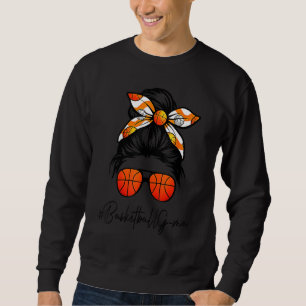 Classy G Ma Life Messy Hair Bun Basketball Mothers Sweatshirt