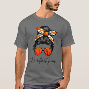 Classy Grams Life Messy Hair Bun Basketball Mother T-Shirt