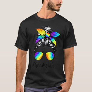 Classy Grams Life Messy Hair Bun Tie Dye Women Mot T-Shirt