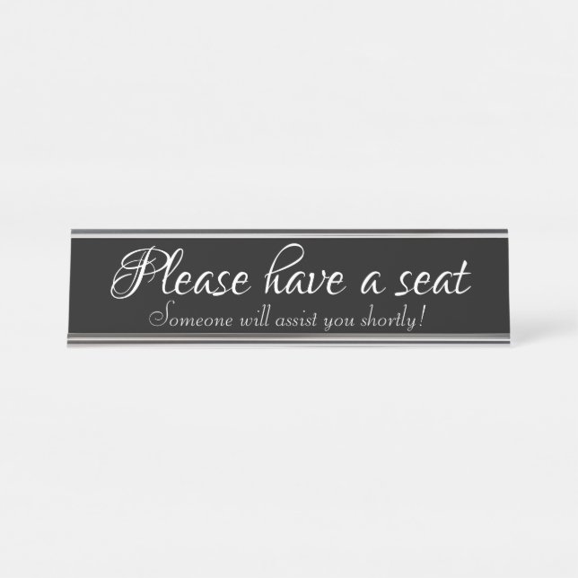 Classy, Luxurious "Please have a seat" Desk Name Plate (Front)