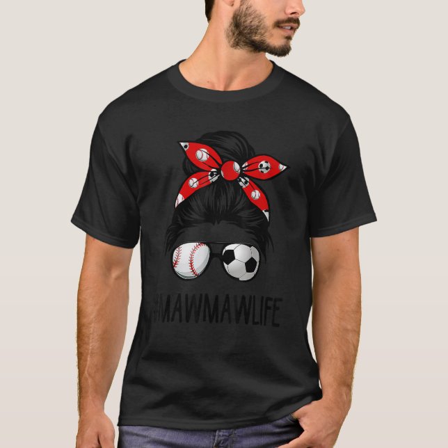 Classy Mawmaw Life Soccer Messy Bun Baseball Game  T-Shirt (Front)