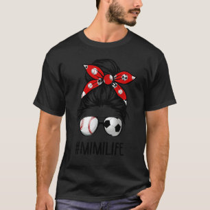 Classy Mimi Life Soccer Messy Bun Baseball Mother' T-Shirt