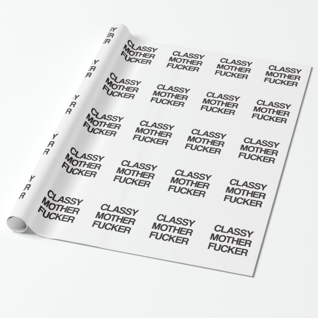 Classy Mother Fu Funny Rude Offensive T-Shirts Wrapping Paper (Unrolled)