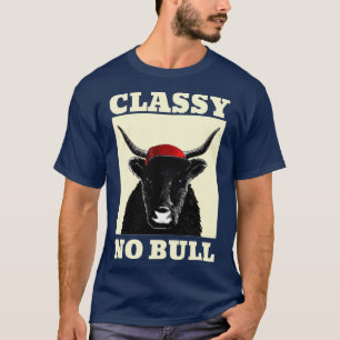 Classy No Bull T-Shirt