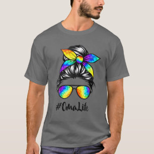 Classy Oma Life Messy Hair Bun Tie Dye Women Mothe T-Shirt