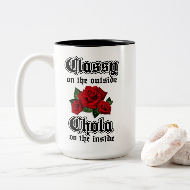 Classy On The Outside Chola On The Inside mug (With Donut)