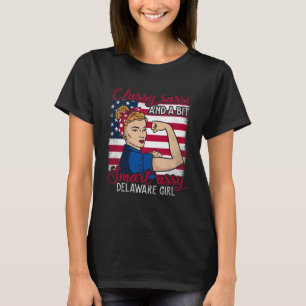 Classy Sassi And A Bit Smart Assi Delaware Girl  1 T-Shirt