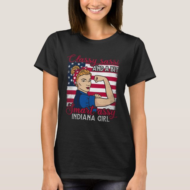 Classy Sassi And A Bit Smart Assi Indiana Girl T-Shirt (Front)