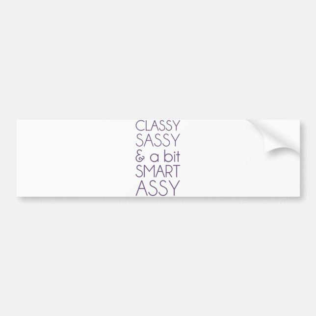 Classy Sassy and a Bit Smart Assy Bumper Sticker (Front)