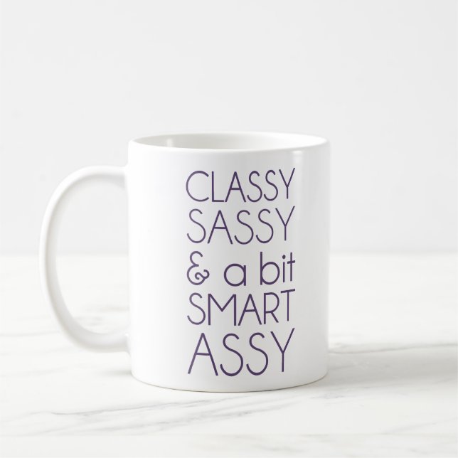 Classy Sassy and a Bit Smart Assy Coffee Mug (Left)