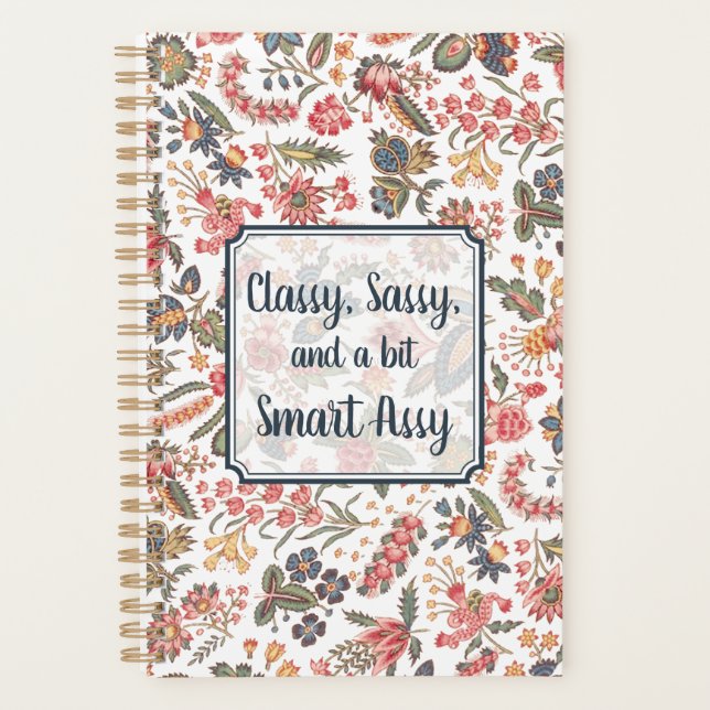Classy Sassy and a bit Smart Assy Funny Floral Planner (Front)