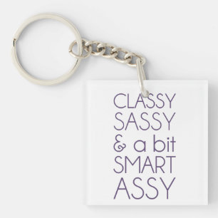 Classy Sassy and a Bit Smart Assy Keychain