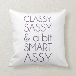 Classy Sassy and a Bit Smart Assy Throw Pillow