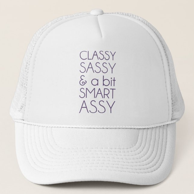 Classy Sassy and a Bit Smart Assy Trucker Hat (Front)