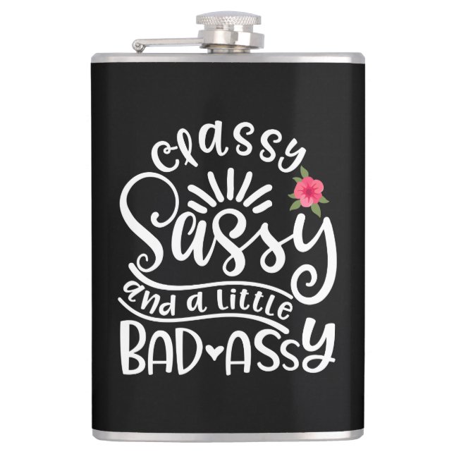 Classy Sassy And A Little Bad Assy Sassy Friends Hip Flask (Front)