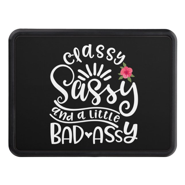 Classy Sassy And A Little Bad Assy Sassy Friends Trailer Hitch Cover (Front)