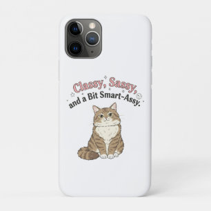 Classy, Sassy & Smart-Assy Cat Design iPhone 11 Pro Case