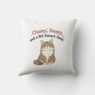 Classy, Sassy & Smart-Assy Cat Design Throw Pillow
