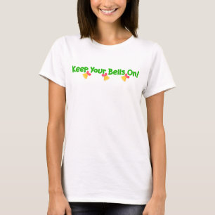 Classy Sayings- Keep Your Bells On Basic T-shirt
