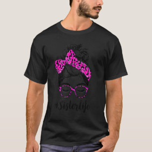 Classy Sister Life Messy Bun Pink Leopard Print Mo T-Shirt