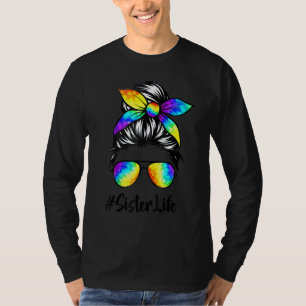 Classy Sister Life Messy Hair Bun Tie Dye Women Mo T-Shirt