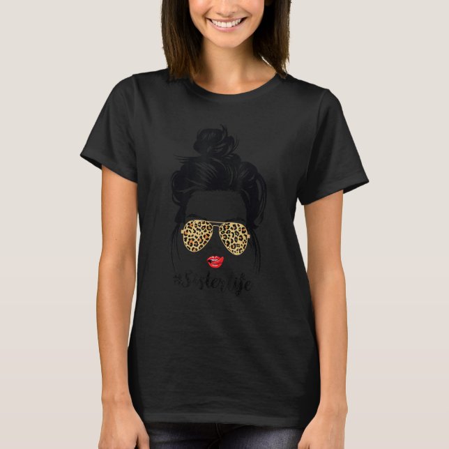 Classy Sister Life With Leopard Print Shades Cool  T-Shirt (Front)