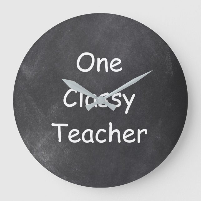 Classy Teacher Chalkboard Design Gift Idea Large Clock (Front)