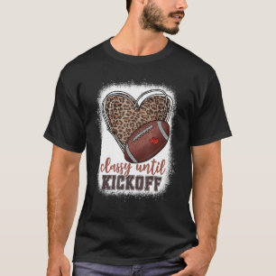 Classy Until Kickoff American Football Ball Leopar T-Shirt