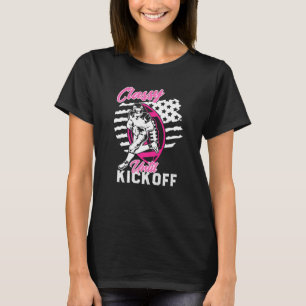 Classy Until Kickoff American Football Girl Game V T-Shirt