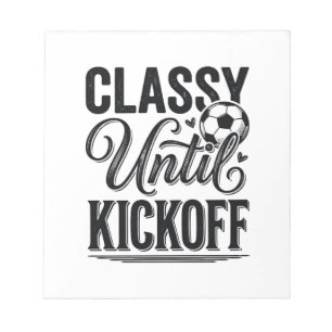 Classy Until Kickoff Soccer Vintage Shirt Design_1 Notepad
