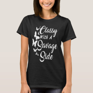  Classy with a Savage Side T-Shirt