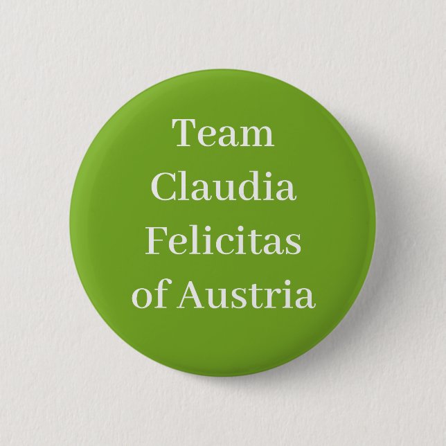 Claudia Felicitas of Austria, Holy Roman Empress 2 Inch Round Button (Front)