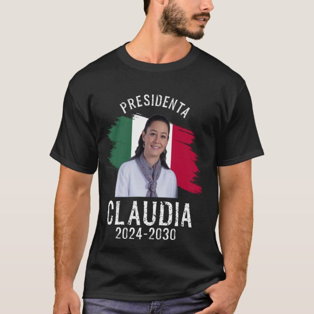 Claudia Sheinbaum Presidenta Mexican President T-Shirt (Front)