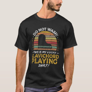 Clavichord Music Instrut Player Quote T-Shirt