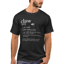 Claw Definition Dictionary T-Shirt