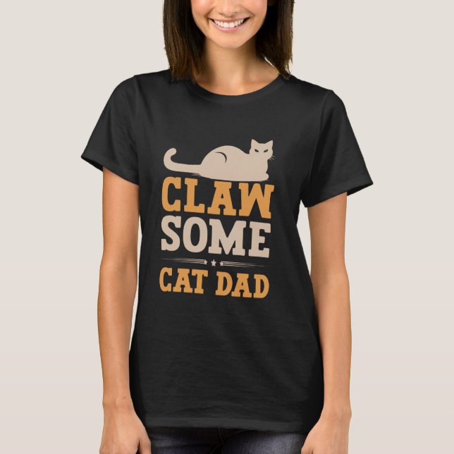 Claw some Cat Dad T-Shirt (Front)