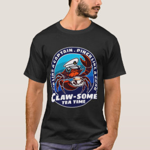 Clawsome tea time captain crab T-Shirt