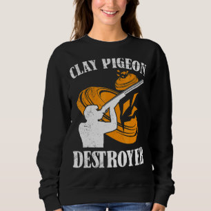 Clay Pigeon Destroyer Clay Pigeon Shooting Sweatshirt