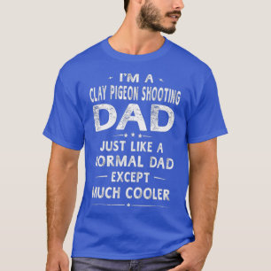 Clay Pigeon Shooting Dad Like A Normal Dad T-Shirt