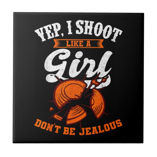 Clay Target Shooting Yep, I Shoot Like A Girl Gift Tile (Front)
