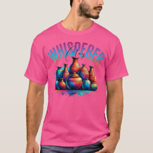 Clay Whisperer Funny Ceramic Artist Sculptor Potte T-Shirt